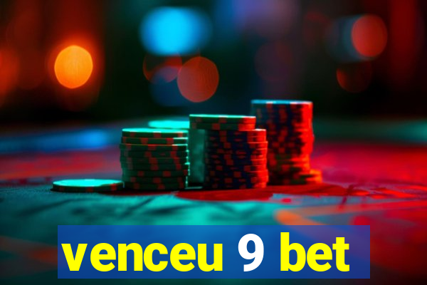 venceu 9 bet